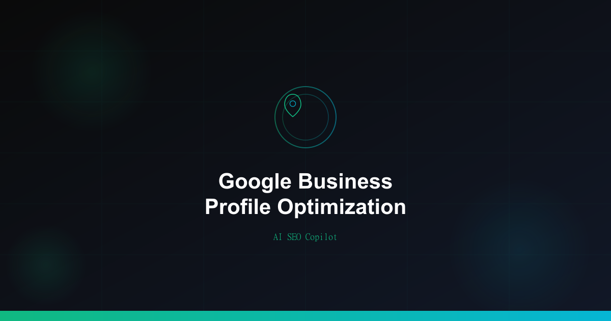 Google Business Profile Optimization Guide 2026 - Complete tutorial for optimizing GBP with categories, reviews, and Q&A