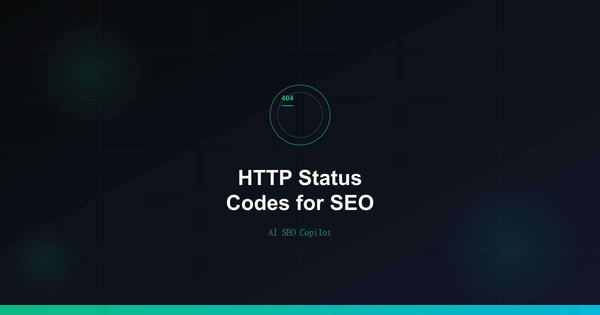 HTTP status codes SEO guide explaining 301 302 404 and 410 redirects for search rankings